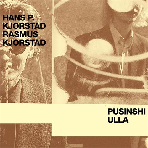 Hans og Rasmus Kjorstad Pusinshi ulla (LP)